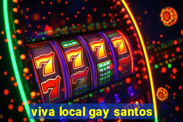 viva local gay santos